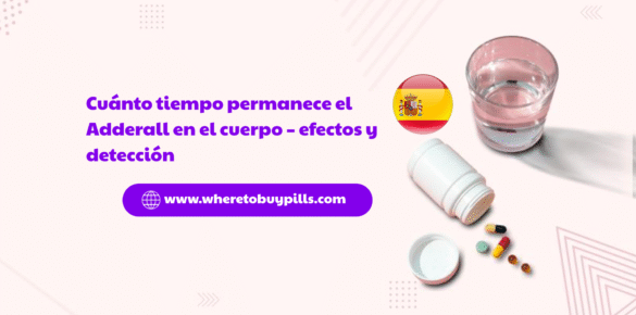 cuánto tiempo permanece el Adderall en el cuerpo